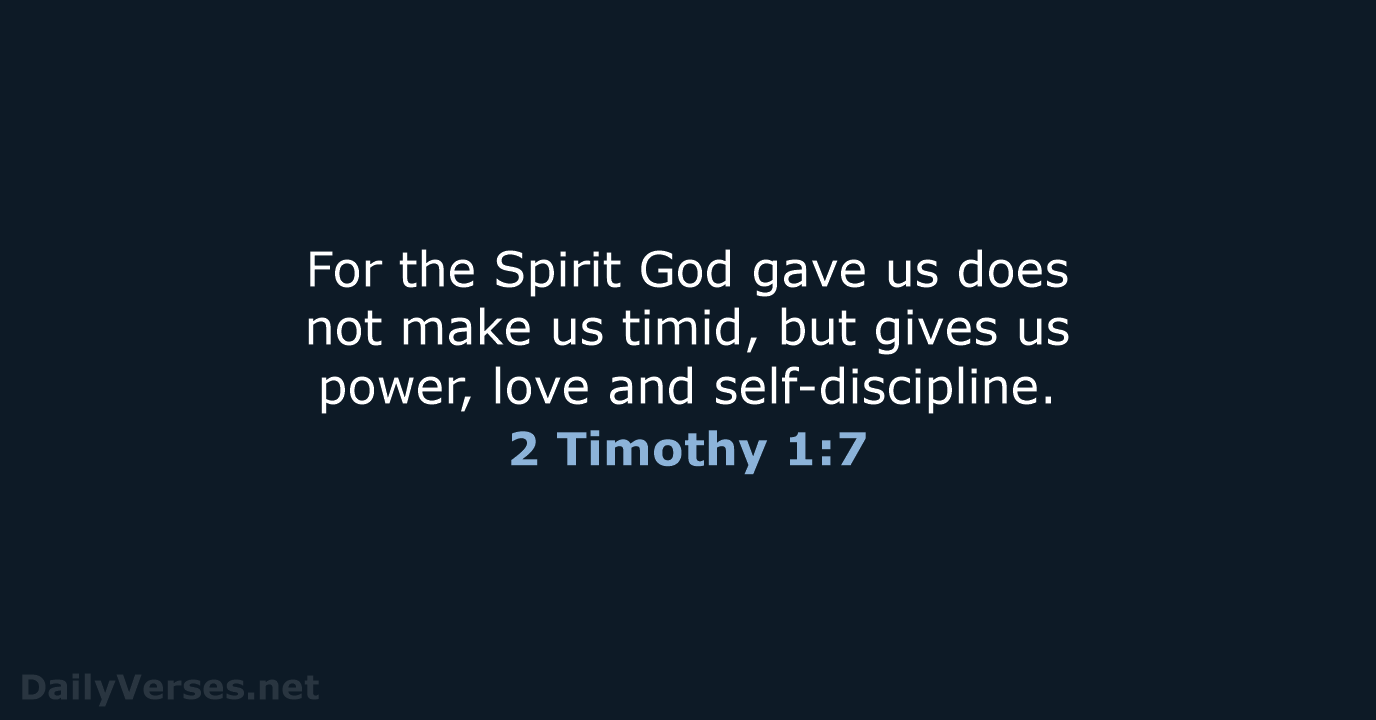 2 Timothy 1:7 - NIV