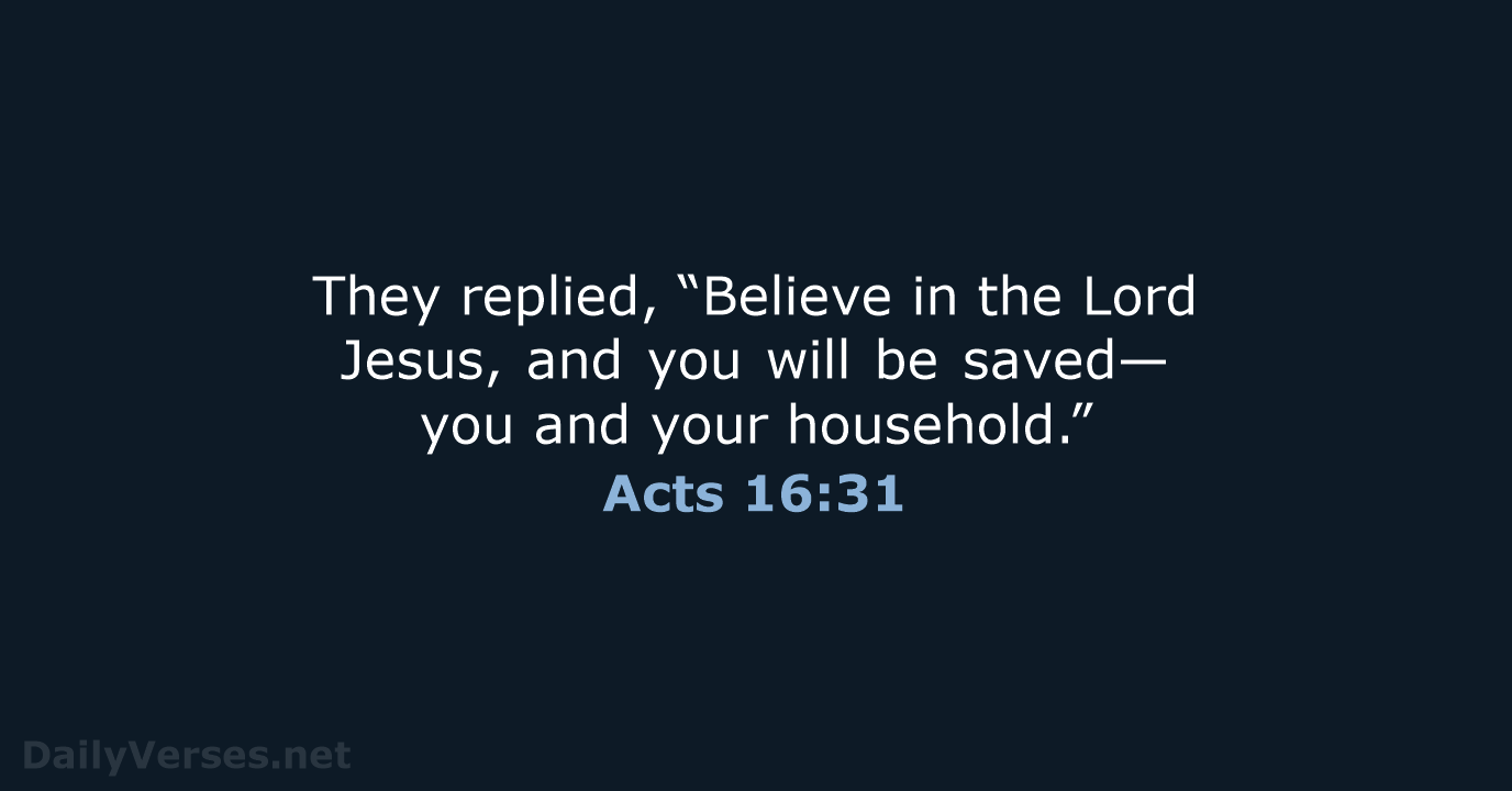 Acts 16:31 - NIV