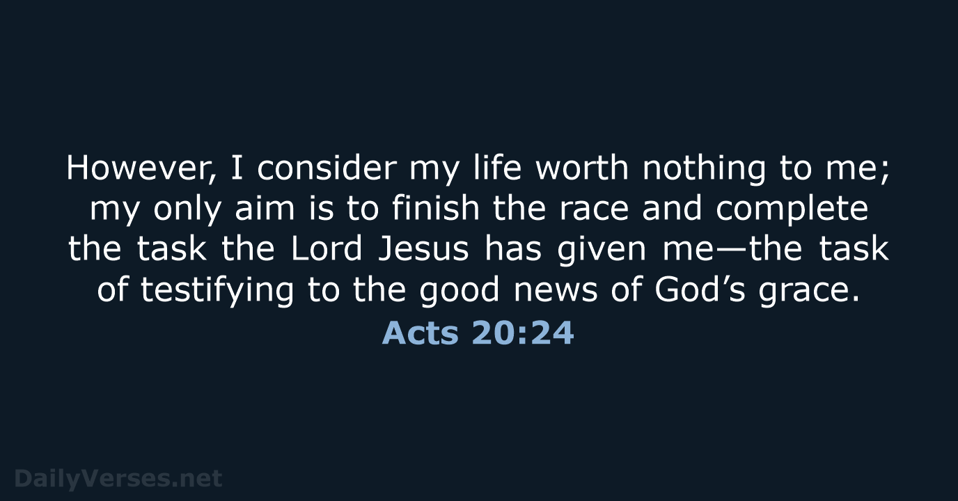 Acts 20:24 - NIV