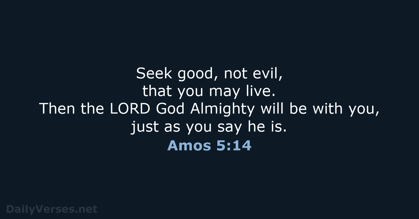 Amos 5:14 - NIV