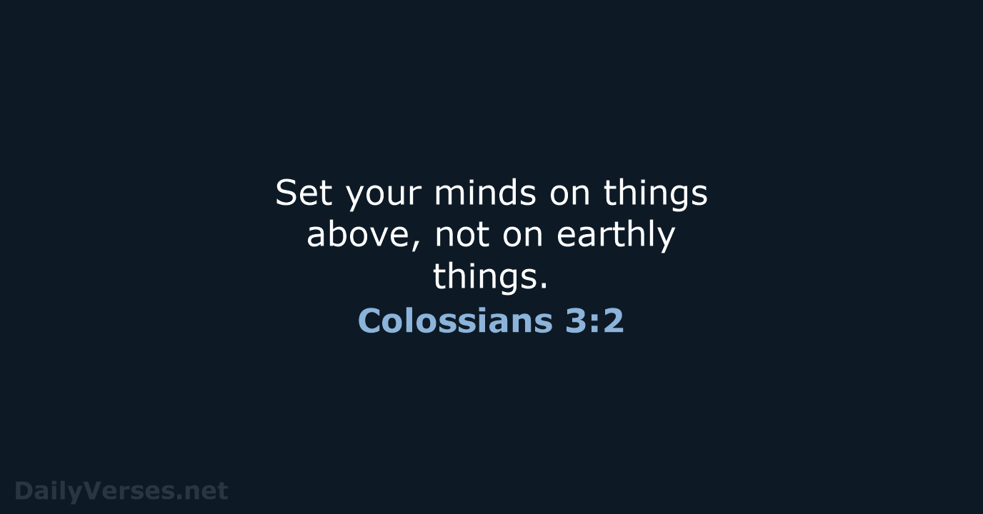 Colossians 3:2 - NIV