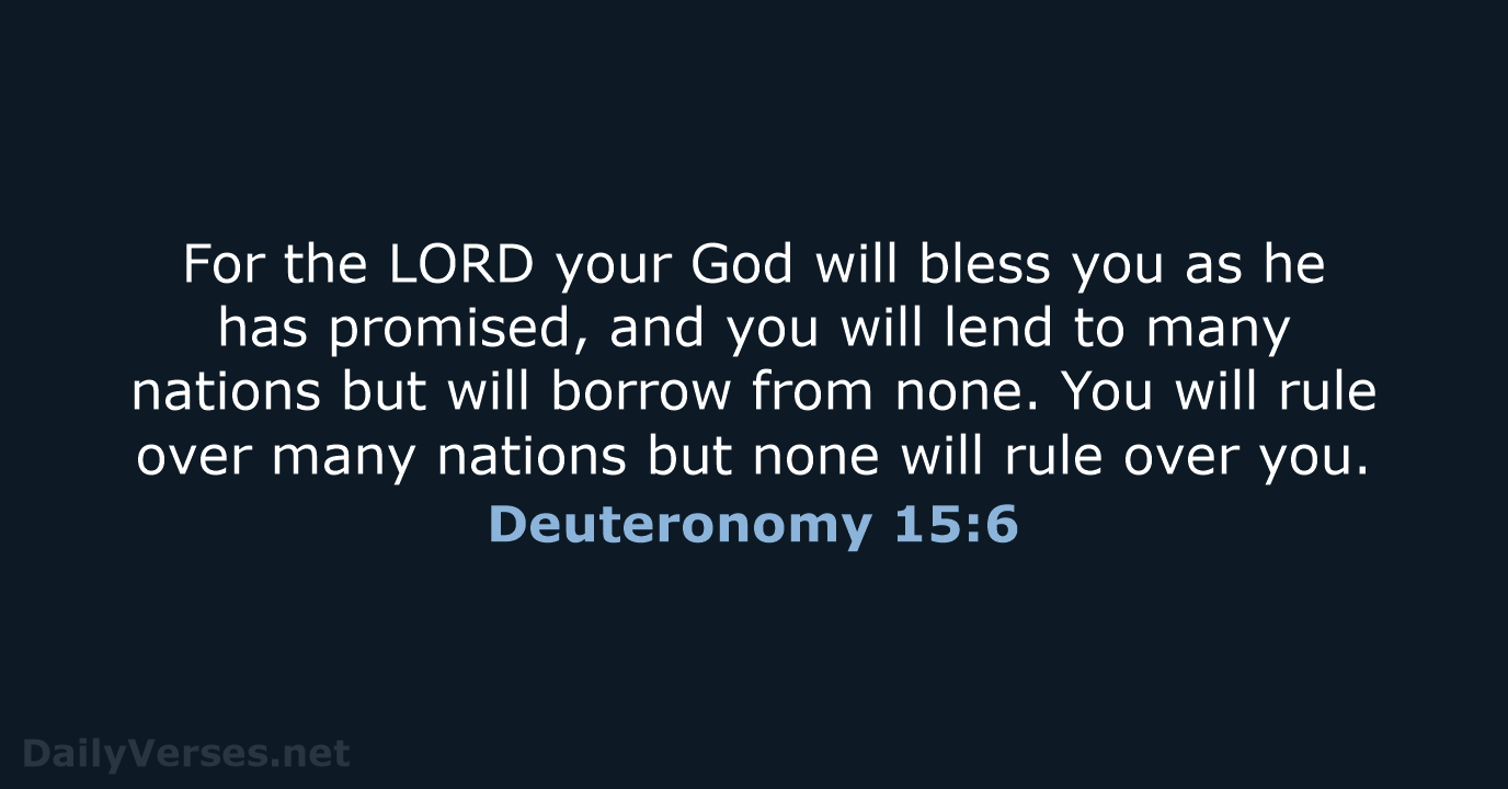 Deuteronomy 15:6 - NIV