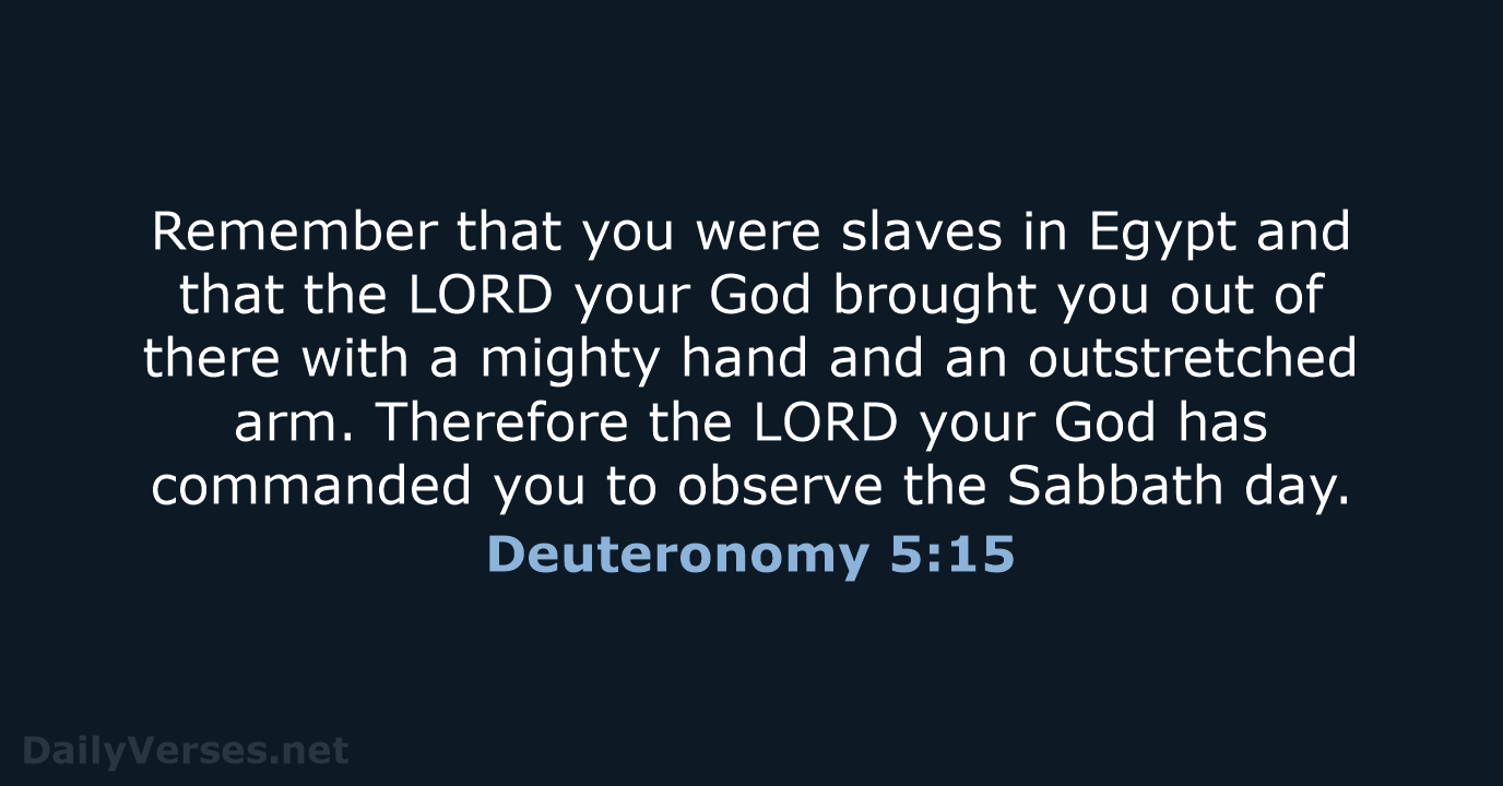 Deuteronomy 5:15 - NIV