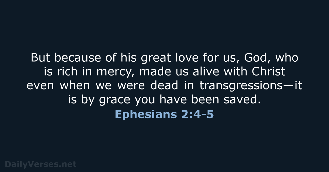 Ephesians 2:4-5 - NIV