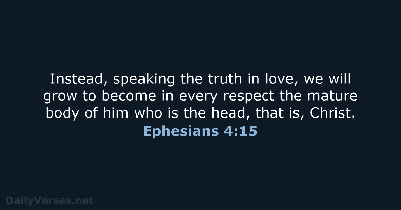 Ephesians 4:15 - NIV