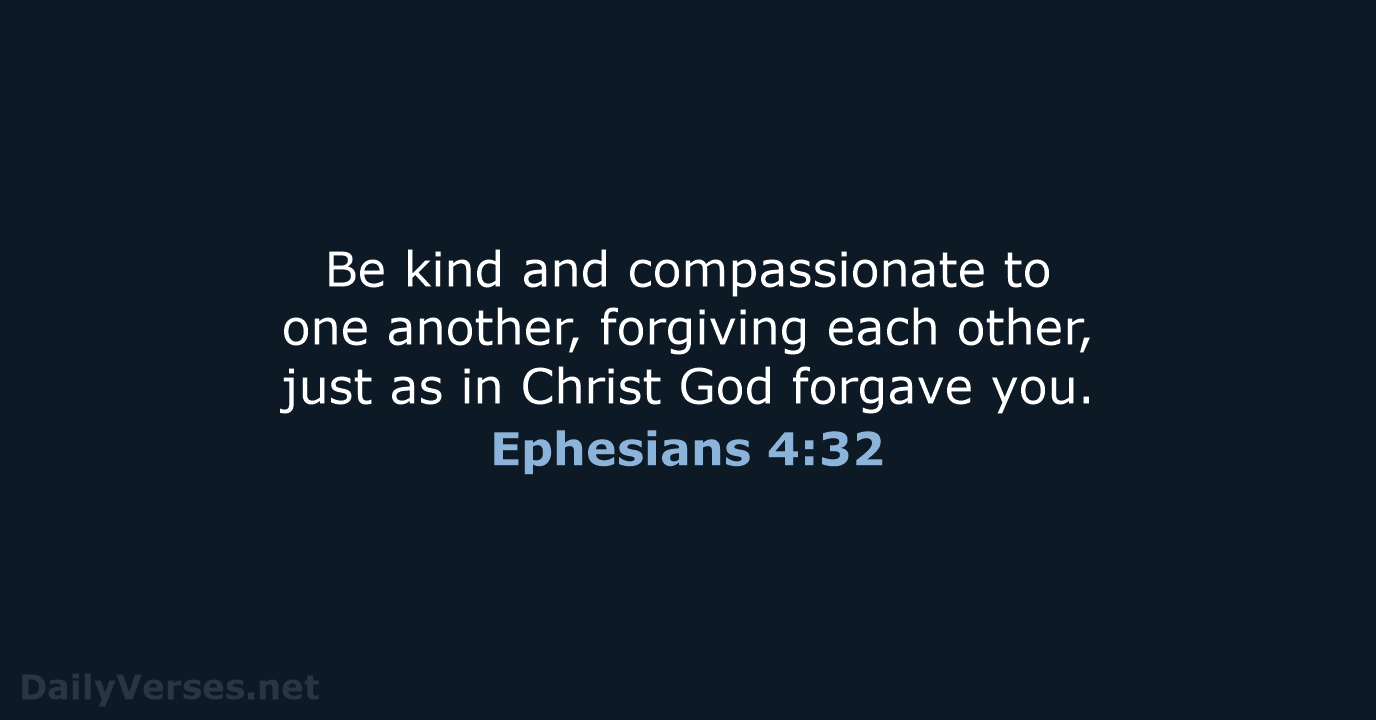 Ephesians 4:32 - NIV