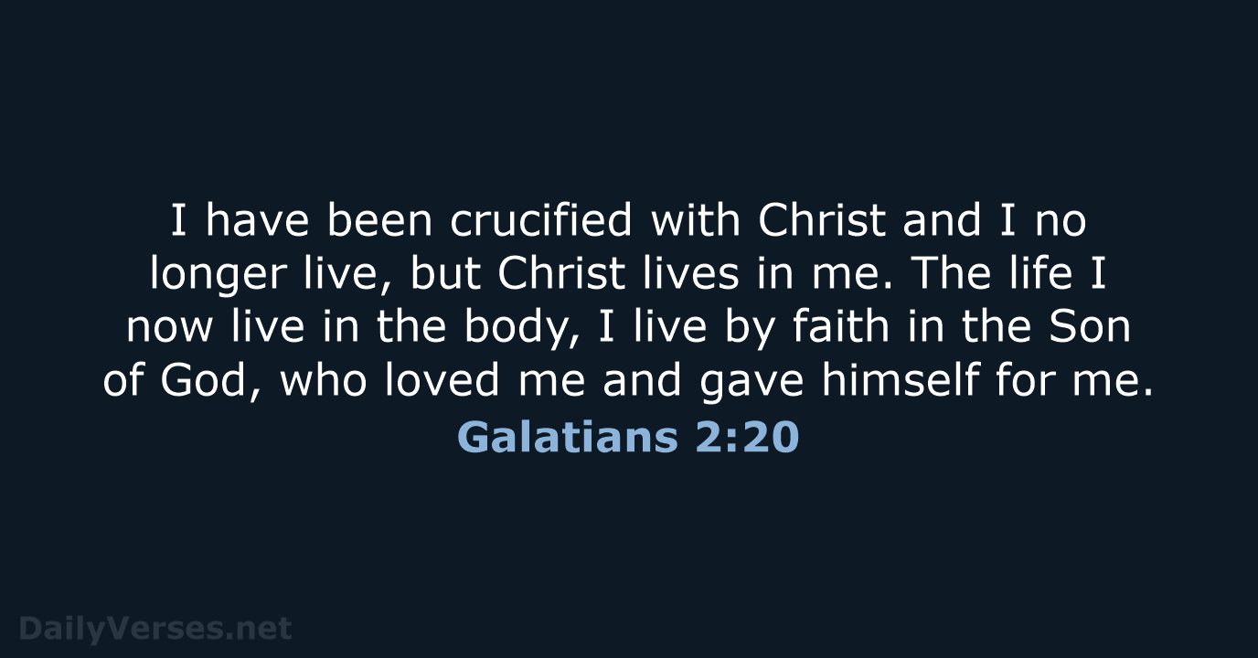 Galatians 2:20 - NIV
