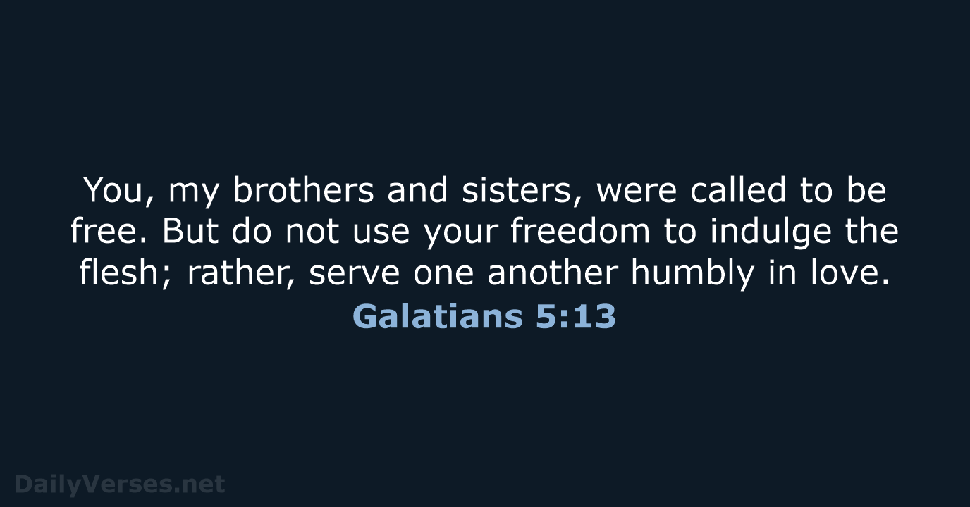 Galatians 5:13 - NIV