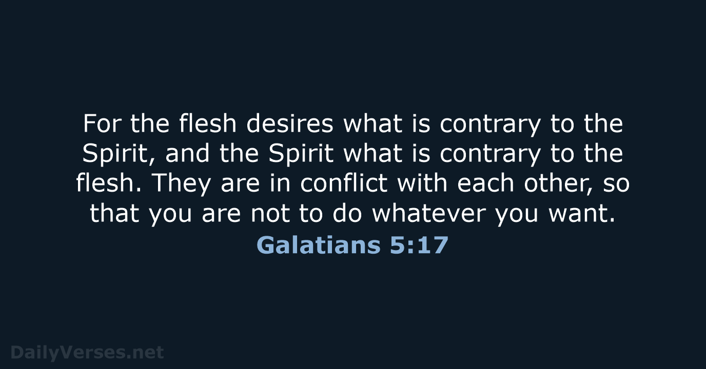 Galatians 5:17 - NIV