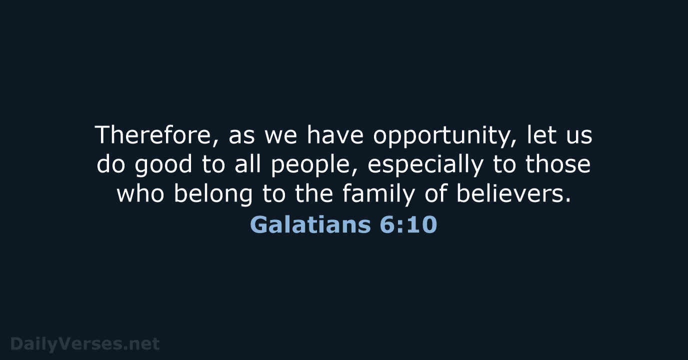 Galatians 6:10 - NIV