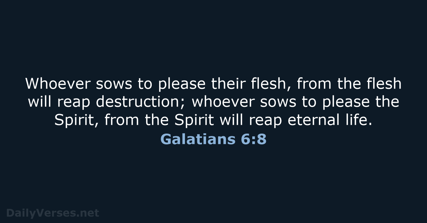 Galatians 6:8 - NIV