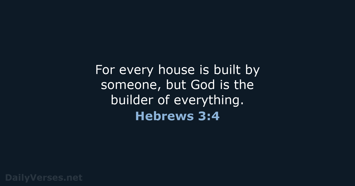 Hebrews 3:4 - NIV