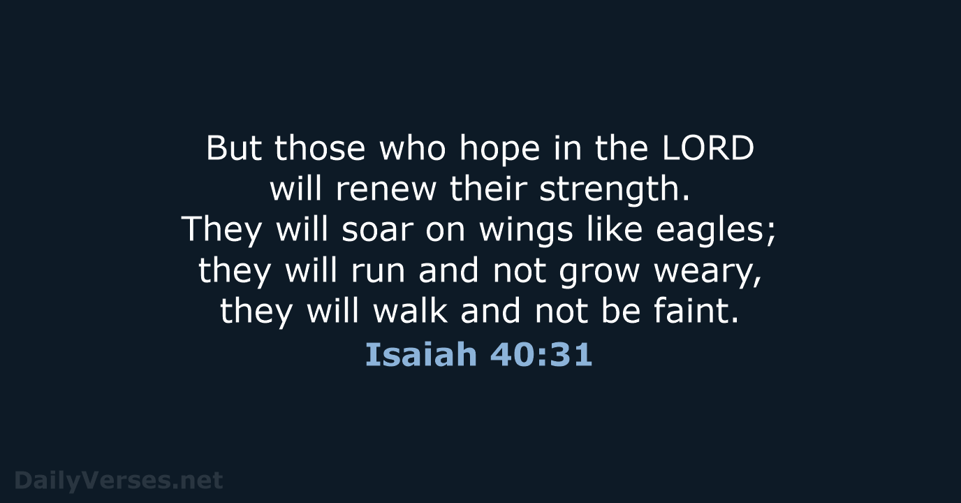 Isaiah 40:31 - NIV