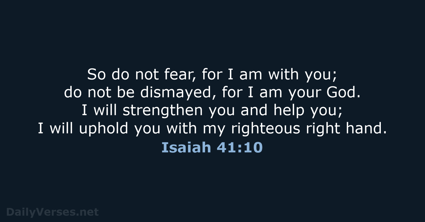 Isaiah 41:10 - NIV