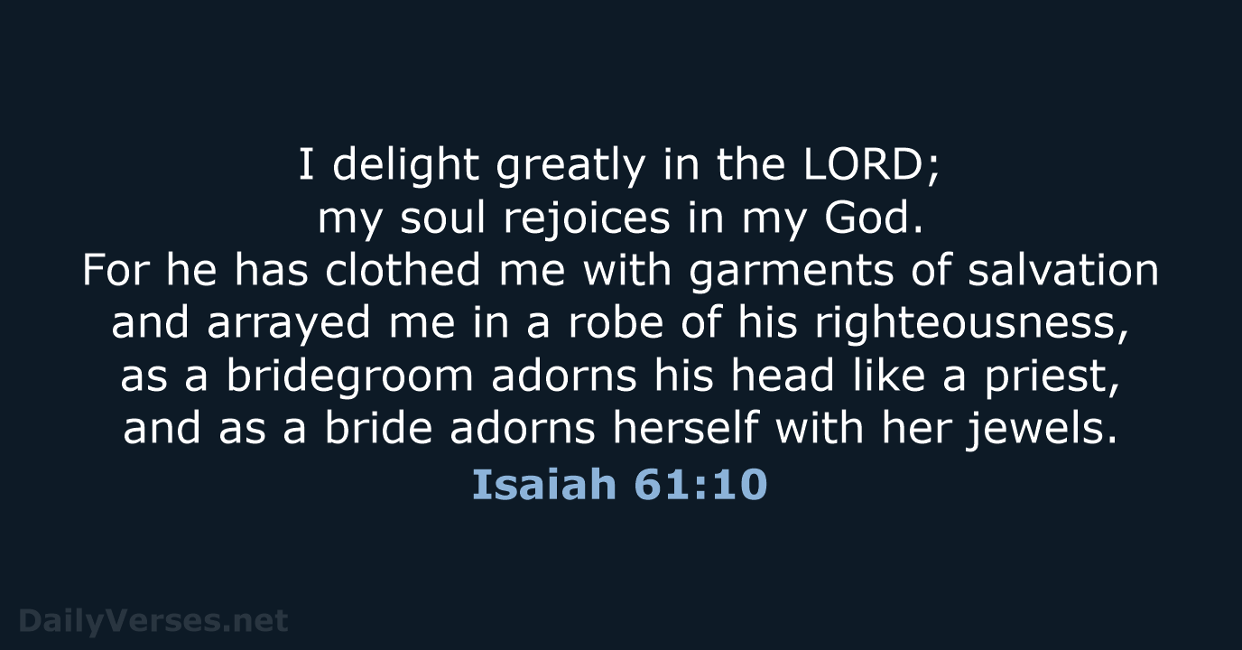 Isaiah 61:10 - NIV