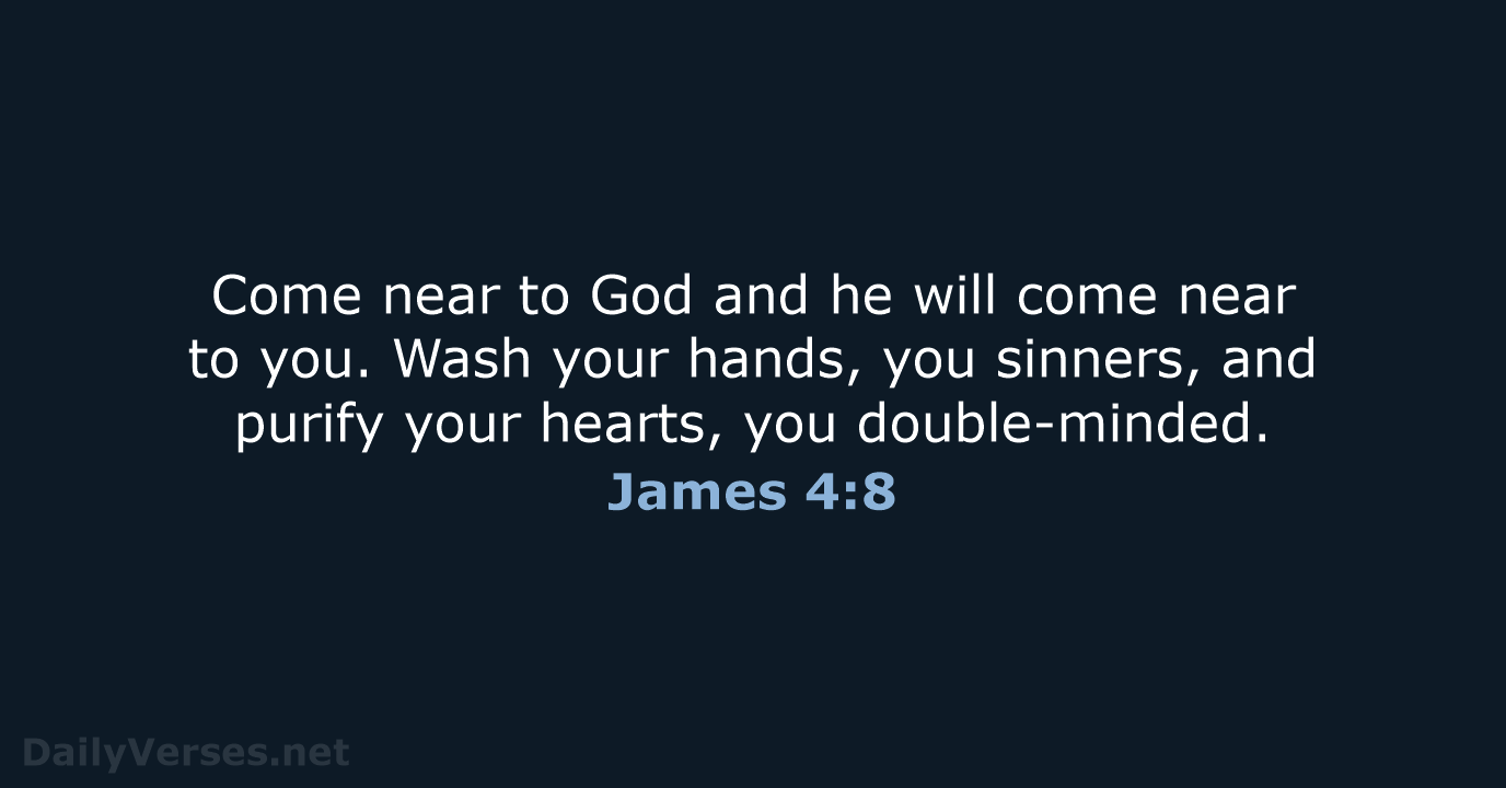 James 4:8 - NIV