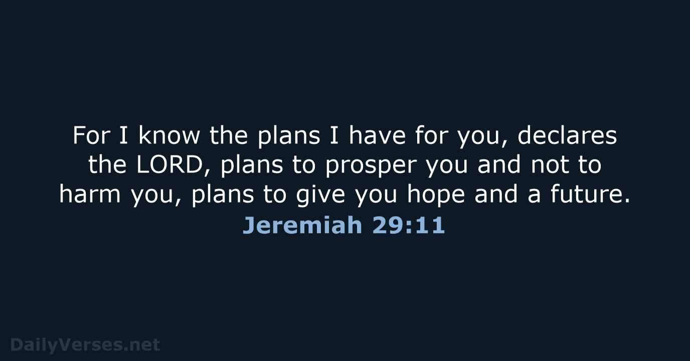 Jeremiah 29:11 - NIV