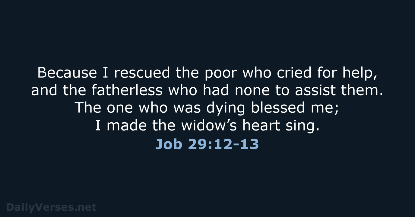 Job 29:12-13 - NIV