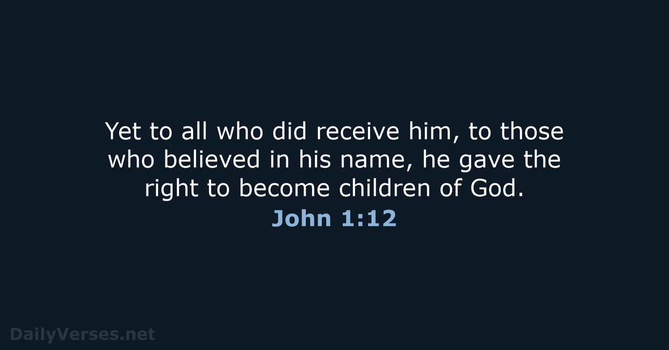 John 1:12 - NIV