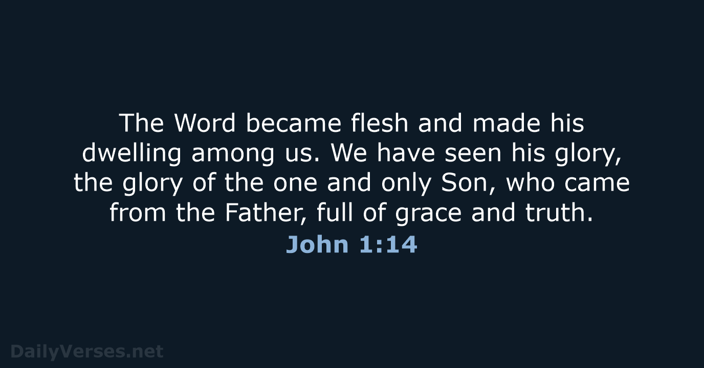 John 1:14 - NIV