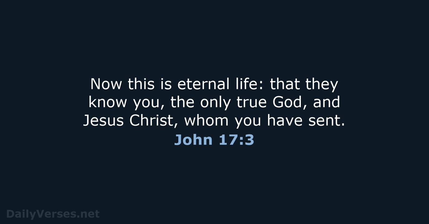 John 17:3 - NIV