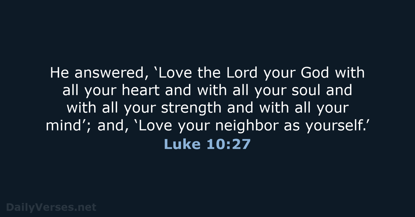 Luke 10:27 - NIV