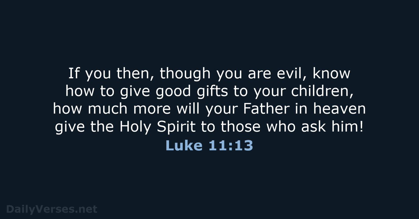 Luke 11:13 - NIV