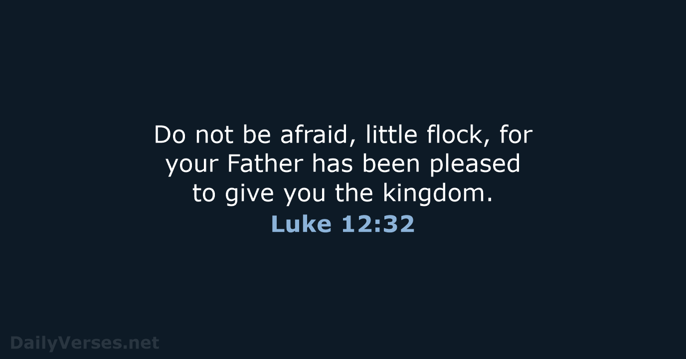 Luke 12:32 - NIV