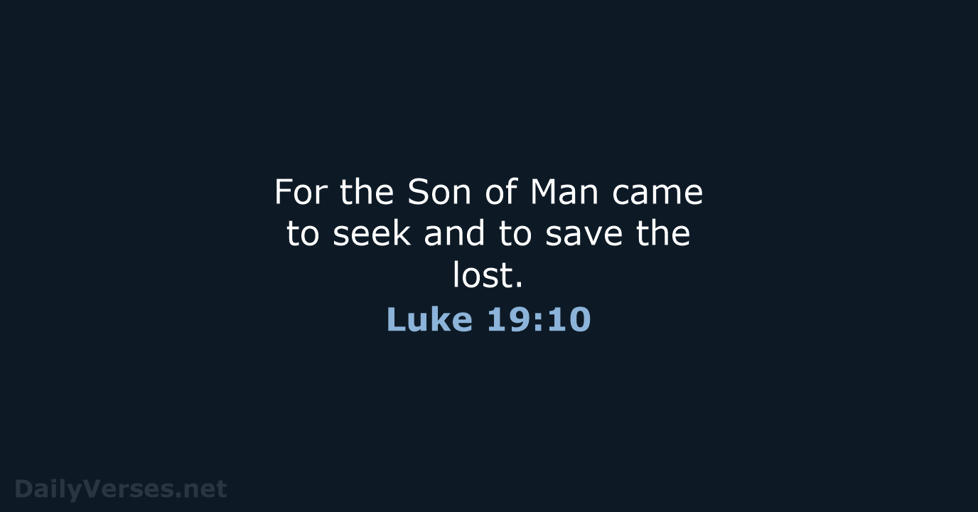 Luke 19:10 - NIV
