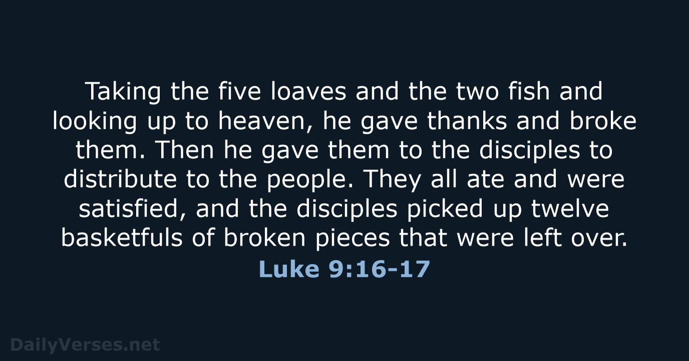 Luke 9:16-17 - NIV