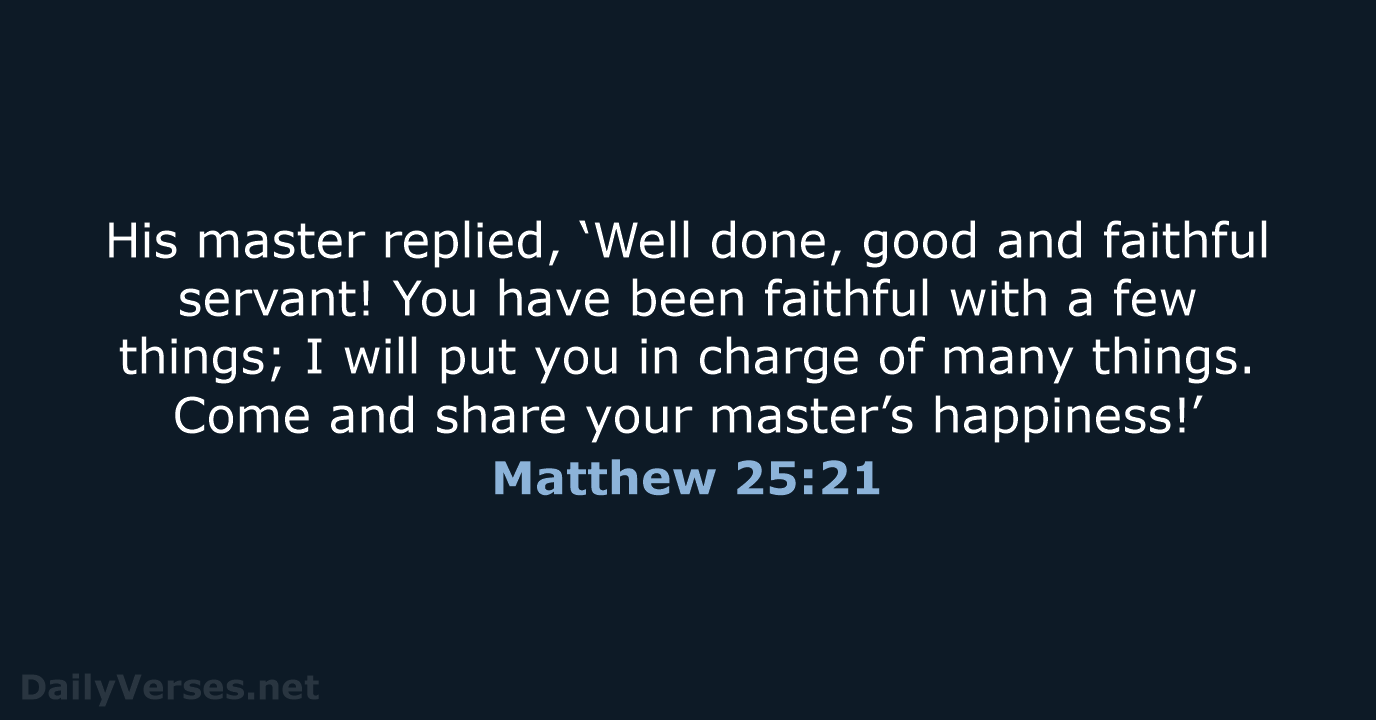 Matthew 25:21 - NIV