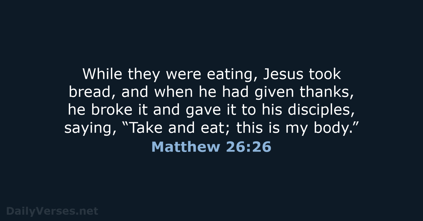 Matthew 26:26 - NIV