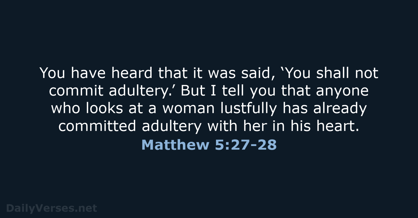 Matthew 5:27-28 - NIV