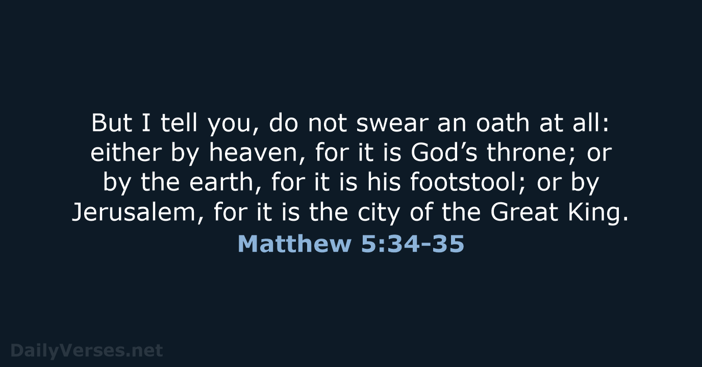 Matthew 5:34-35 - NIV