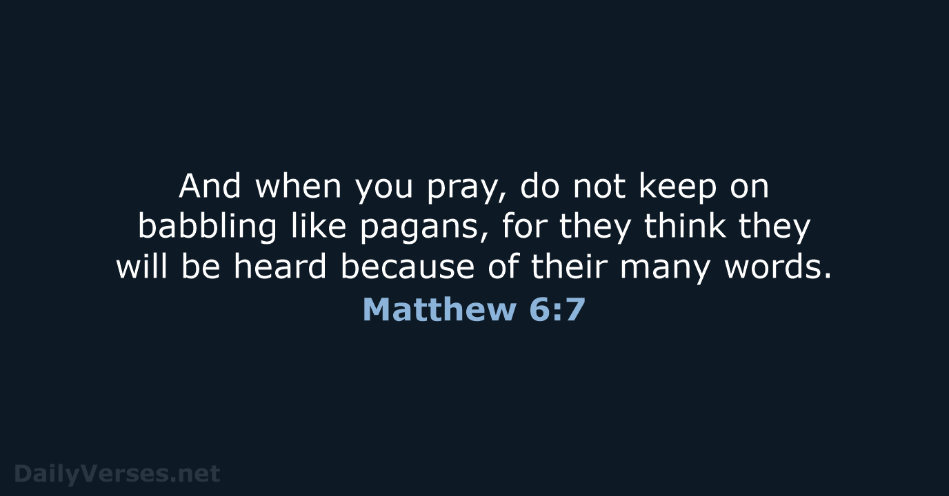 Matthew 6:7 - NIV