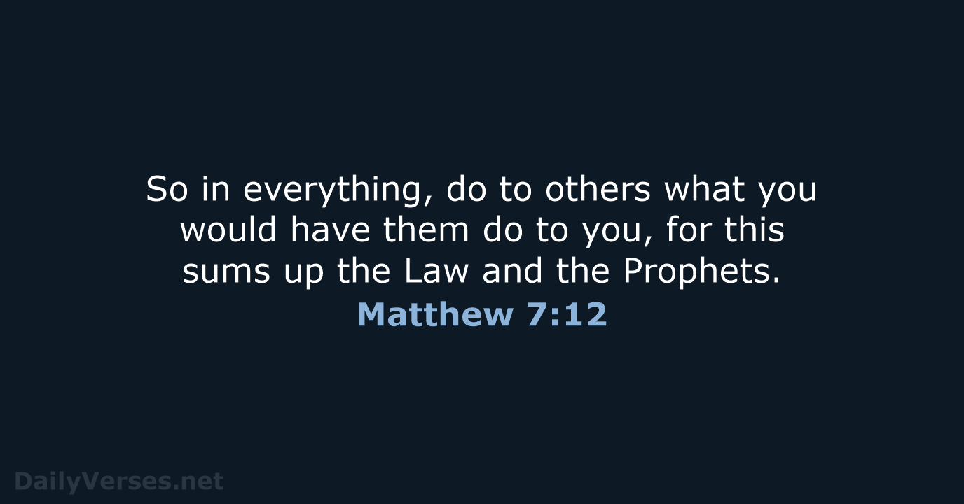 Matthew 7:12 - NIV
