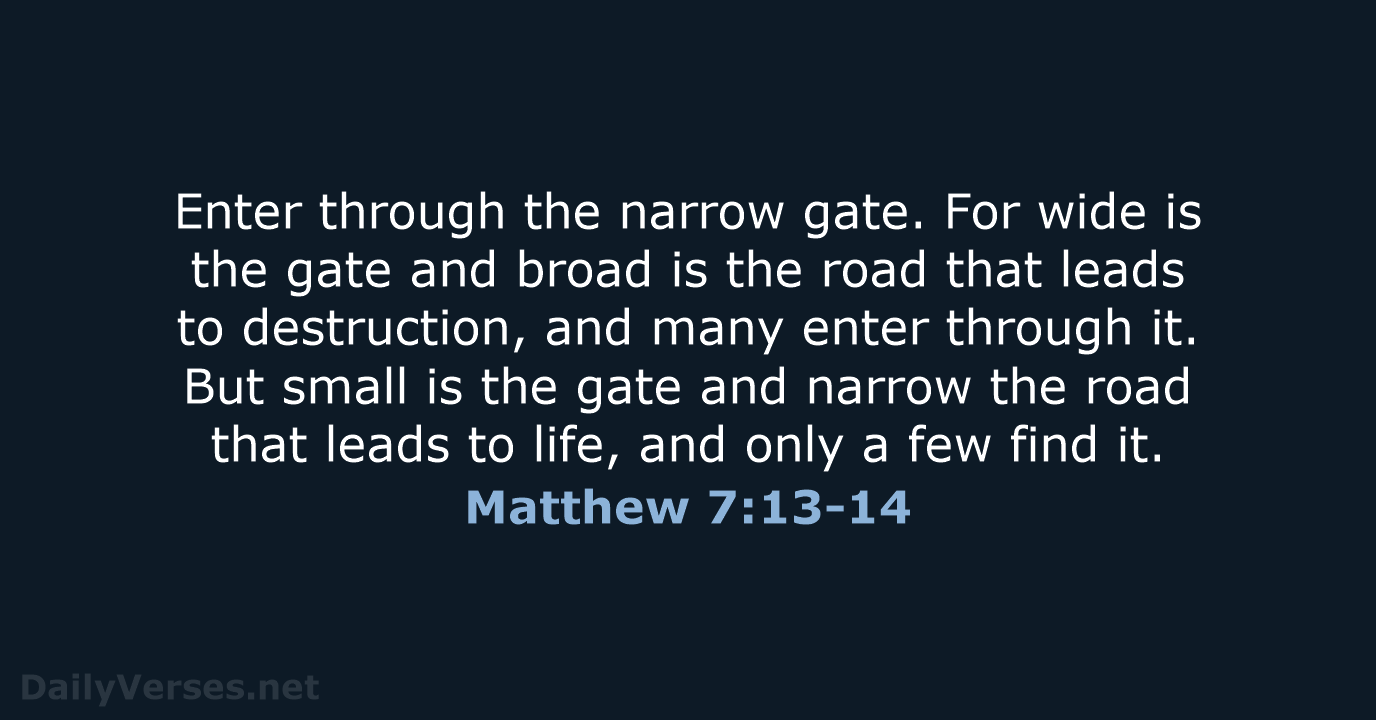 Matthew 7:13-14 - NIV