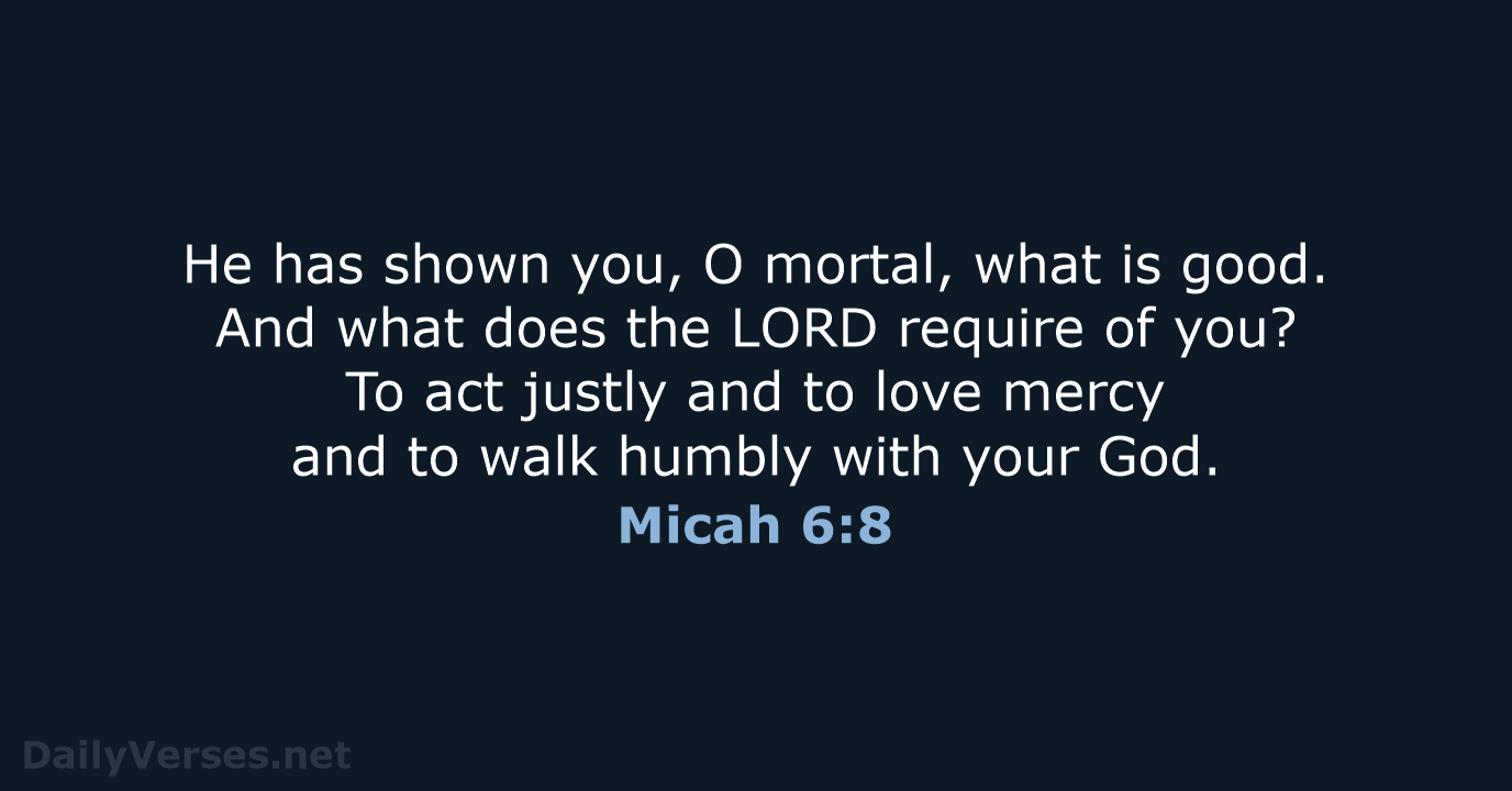Micah 6:8 - NIV
