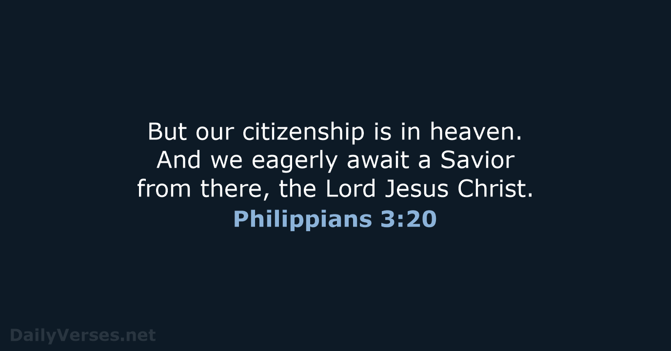 Philippians 3:20 - NIV