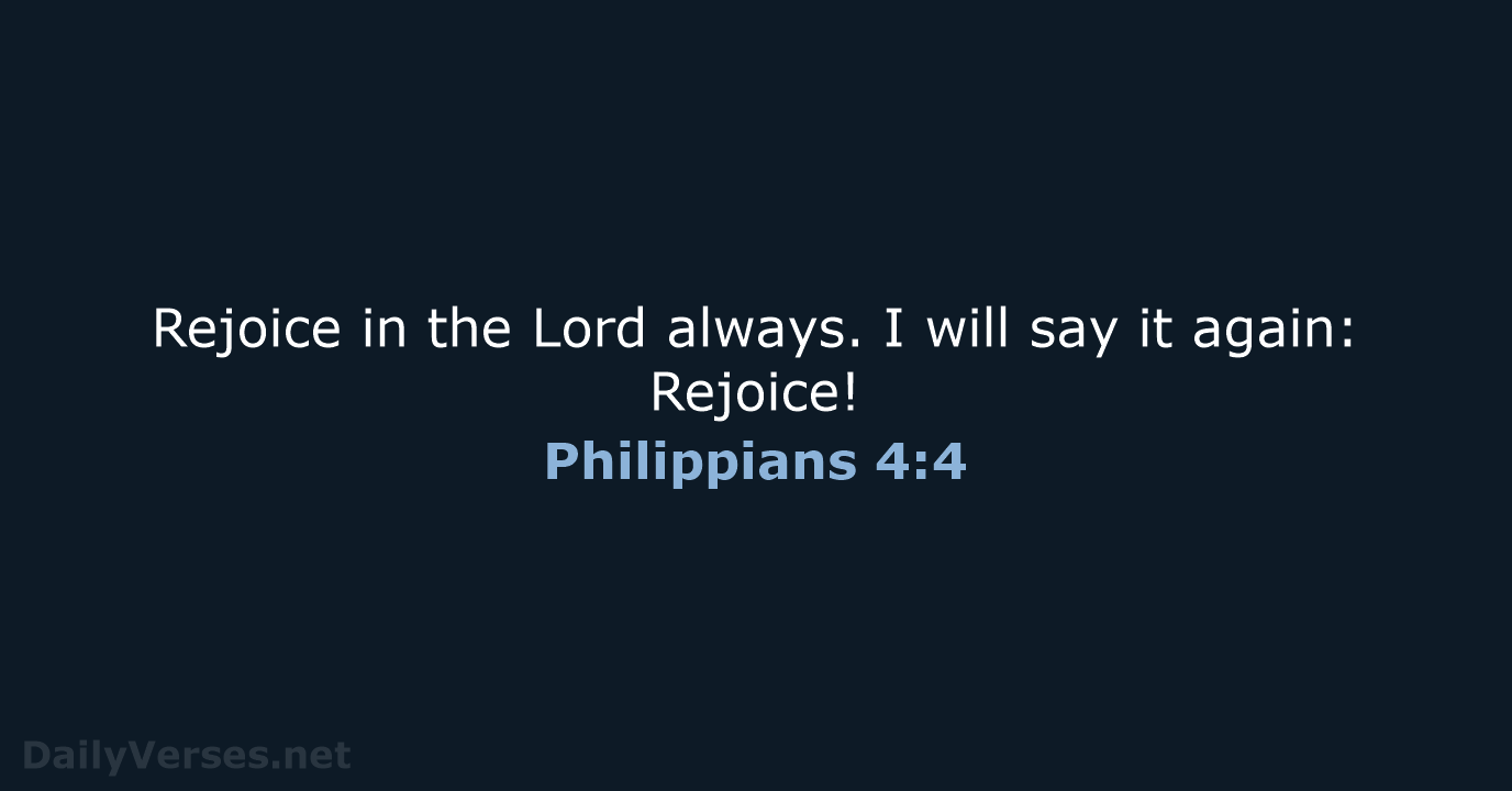Philippians 4:4 - NIV