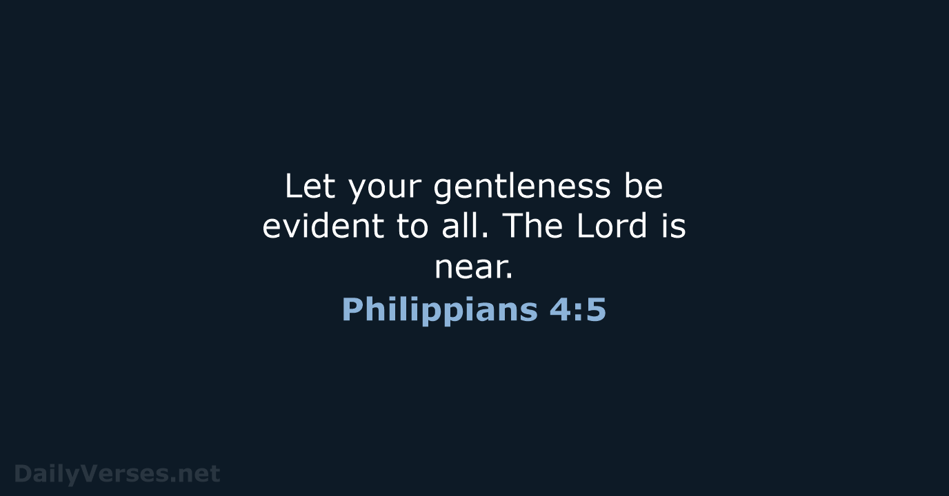 Philippians 4:5 - NIV