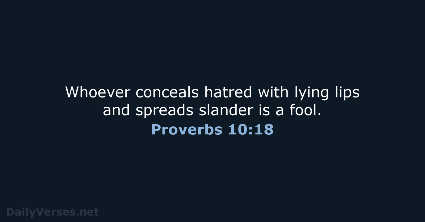Proverbs 10:18 - NIV