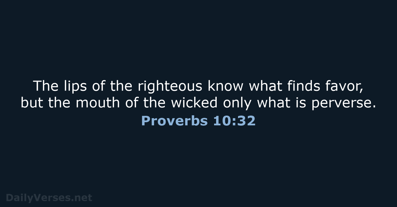 Proverbs 10:32 - NIV