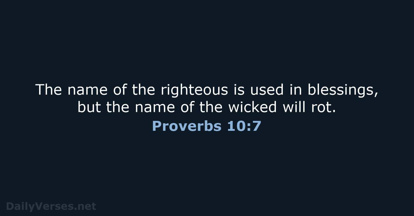 Proverbs 10:7 - NIV