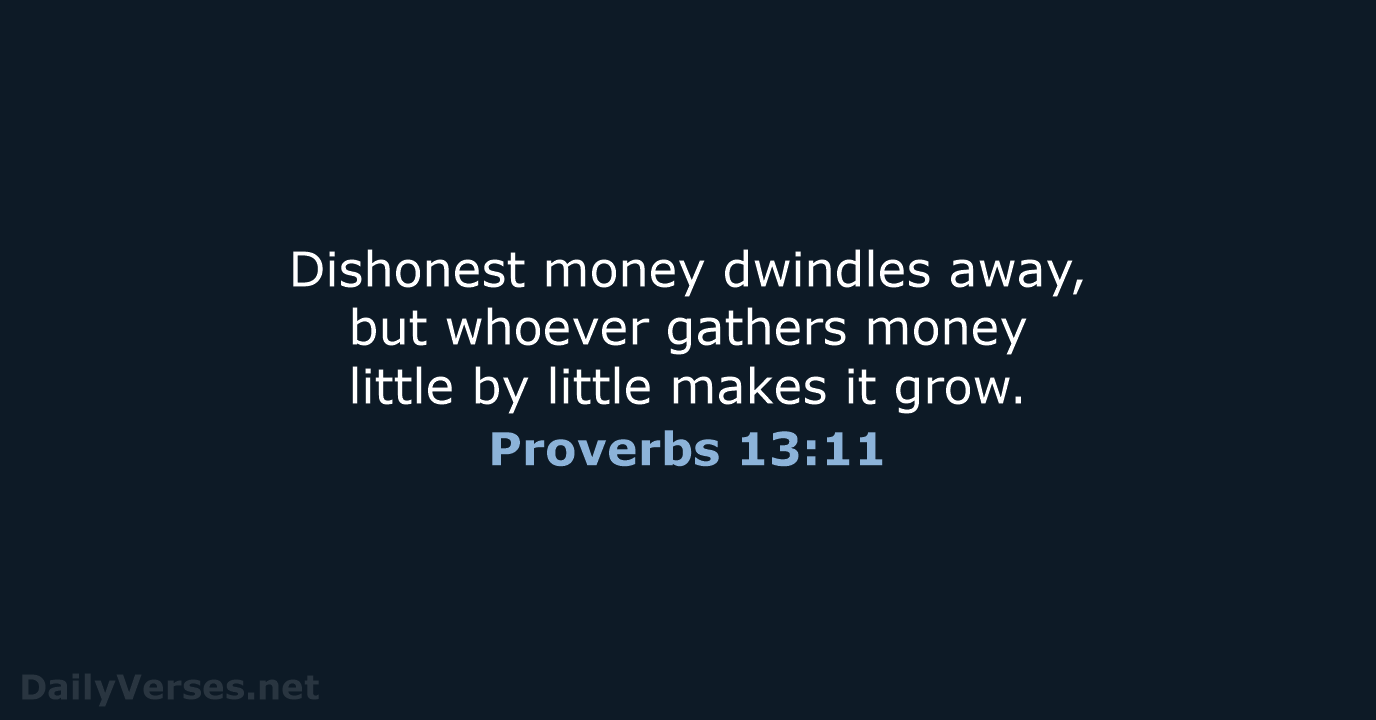 Proverbs 13:11 - NIV