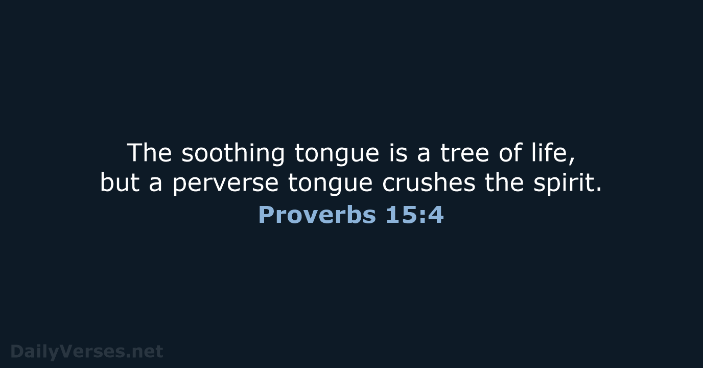 Proverbs 15:4 - NIV