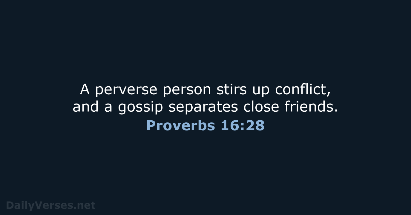 Proverbs 16:28 - NIV