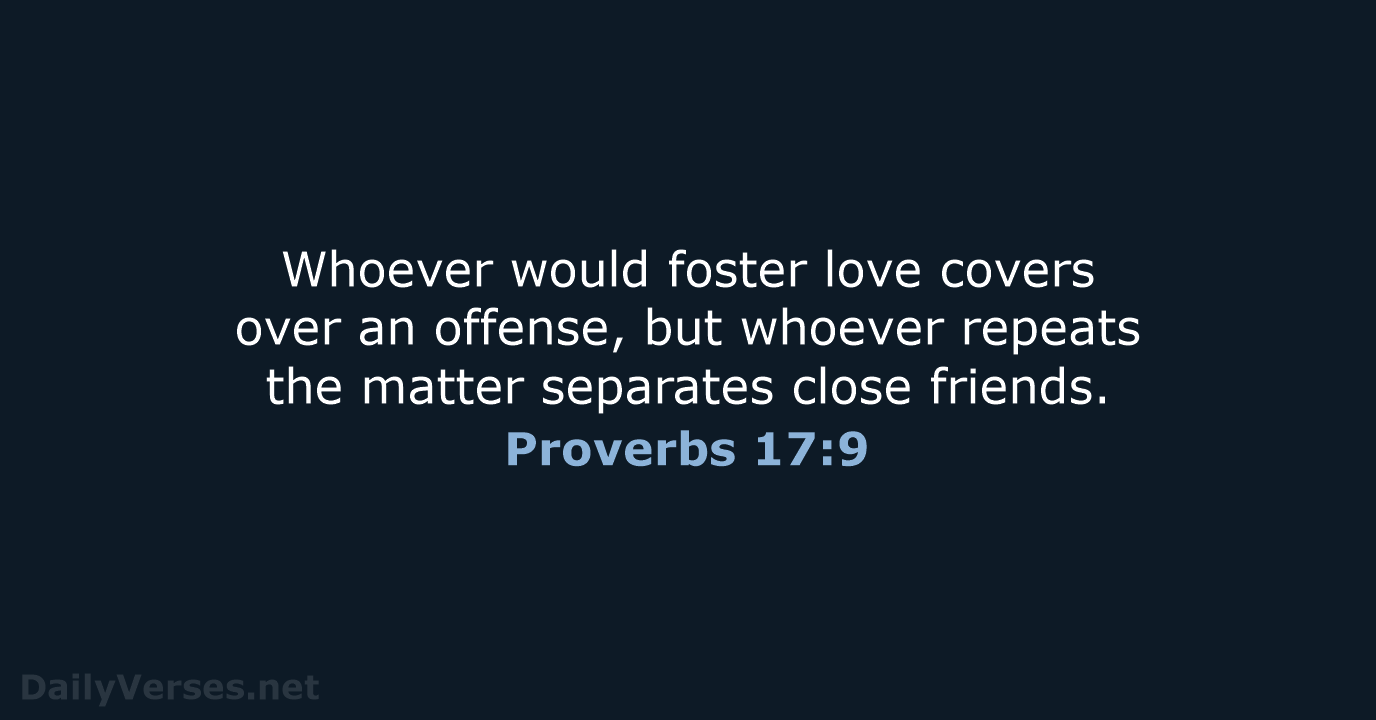 Proverbs 17:9 - NIV