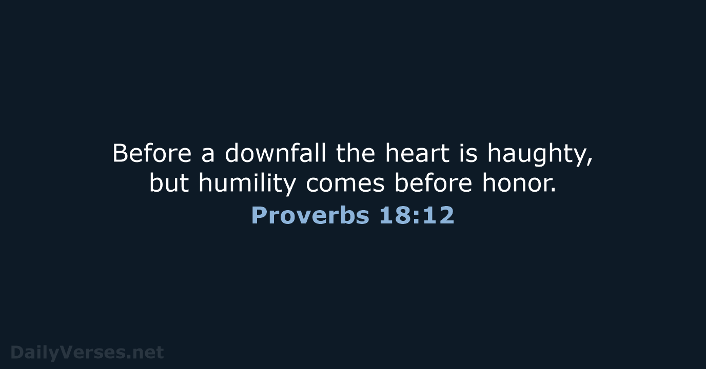 Proverbs 18:12 - NIV