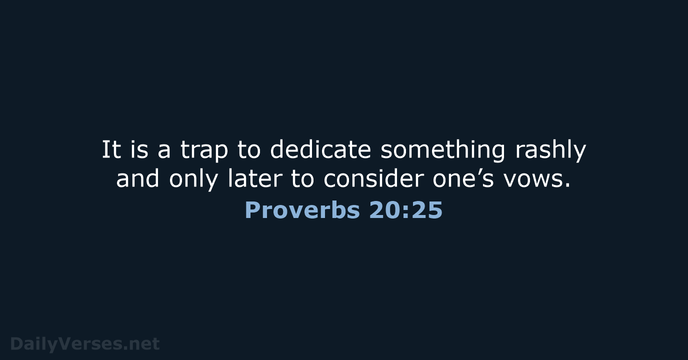 Proverbs 20:25 - NIV